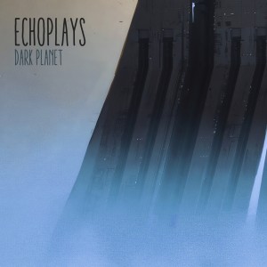 Listen to Dark Planet song with lyrics from Echoplays