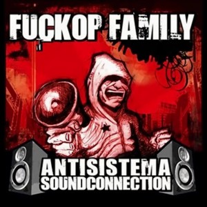 Fuckop Family的專輯Antisistema Sound Connection (Explicit)