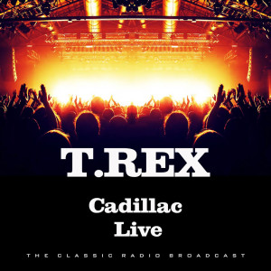 T.Rex的專輯Cadillac Live