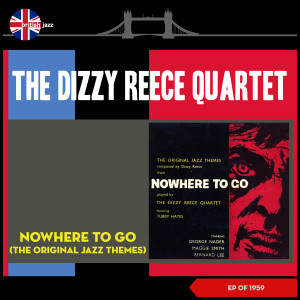 The Dizzy Reece Quartet的專輯Nowhere to Go