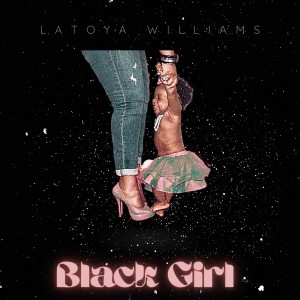 Latoya Williams的專輯Black Girl