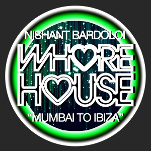 Nishant Bardoloi的专辑Mumbai To Ibiza