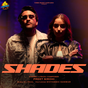 收聽Preet Sirohi的Shades歌詞歌曲