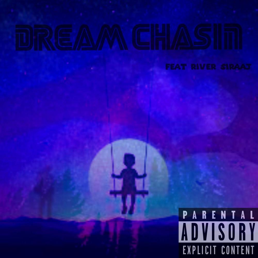 Dream Chasin (feat. River Siraaj) (Explicit)