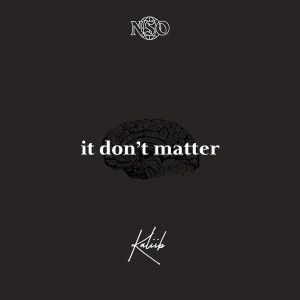 Dengarkan lagu It Don't Matter (Explicit) nyanyian Kaliib dengan lirik