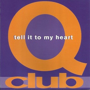 ดาวน์โหลดและฟังเพลง Tell It to My Heart (Remix) พร้อมเนื้อเพลงจาก Q-CluB