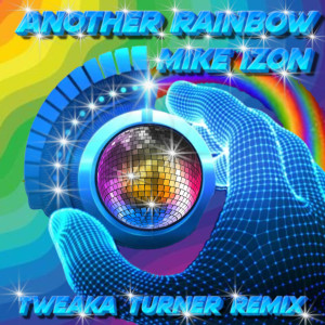 Mike Izon的專輯Another Rainbow (Tweaka Turner Remix)