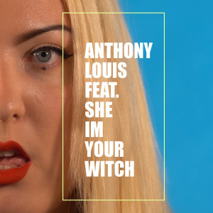 Listen to I'm your witch song with lyrics from Anthony Louis