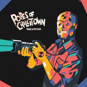 Popes Of Chillitown的專輯Take A Picture (Explicit)