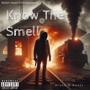 ดาวน์โหลดและฟังเพลง We Know The Smell (Explicit) พร้อมเนื้อเพลงจาก Micke D Beast