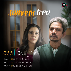 收听Surabhi Singh的Samaan Tera (From "Odd Couple")歌词歌曲