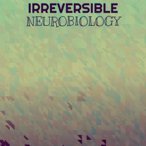 Irreversible Neurobiology dari Various