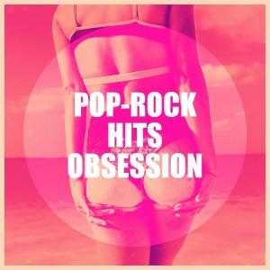 Pop Love Songs的專輯Pop-Rock Hits Obsession