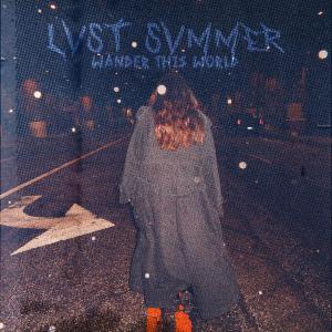 LVST SVMMER的專輯Wander This World (feat. Brook & The Klassiks) (Explicit)