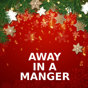 收聽Away In A Manger的Away In A Manger (Guitar Version)歌詞歌曲