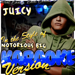 收聽Ameritz - Karaoke的Juicy (In the Style of Notorious Big) [Karaoke Version] (Karaoke Version)歌詞歌曲