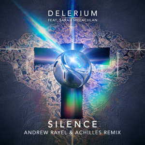 Silence (Andrew Rayel & Achilles Remix) dari Delerium