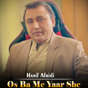 Album Os Ba Me Yaar She from Hanif Afridi