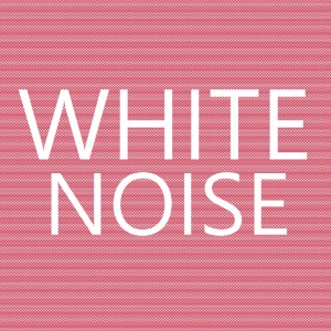 收聽백색소음的WHITE NOISE歌詞歌曲