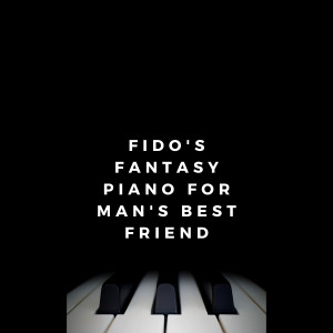Fido's Fantasy: Piano for Man's Best Friend