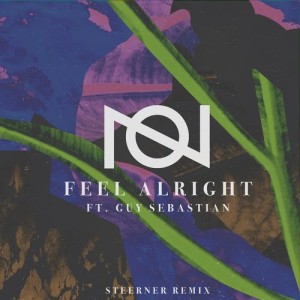 收聽Oliver Nelson的Feel Alright (feat. Guy Sebastian) [Steerner Remix] (Steerner Remix)歌詞歌曲