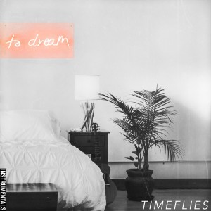 Timeflies的專輯To Dream (Instrumentals)