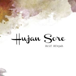 Arif afsyah的专辑Hujan Sore
