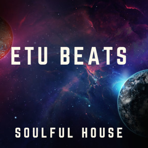 อัลบัม Soulful House ศิลปิน Etu Beats