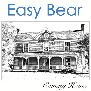 Listen to Coming Home song with lyrics from Easy Bear