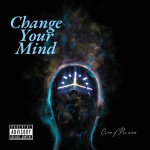 ดาวน์โหลดและฟังเพลง Change Your Mind (Explicit) พร้อมเนื้อเพลงจาก Cinooo