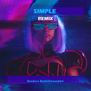 Dengarkan Simple (Remix) lagu dari Sanduru Sachithanandam dengan lirik