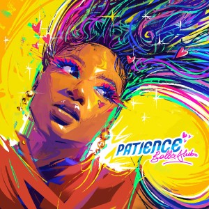 收聽Bella Alubo的Patience歌詞歌曲