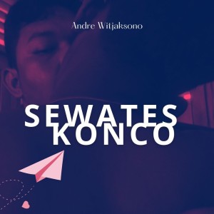 Dengarkan Sewates Konco (Acoustic) lagu dari Andre Witjaksono dengan lirik