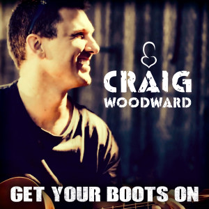ดาวน์โหลดและฟังเพลง Get Your Boots On พร้อมเนื้อเพลงจาก Craig Woodward