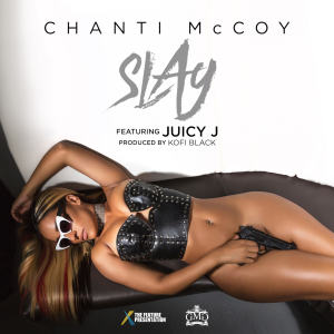 Slay (feat. Juicy J) dari Chanti McCoy