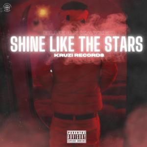 ดาวน์โหลดและฟังเพลง Shine Like The Stars (Explicit) พร้อมเนื้อเพลงจาก Blue 4