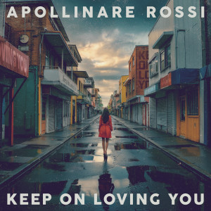 อัลบัม Keep On Loving You ศิลปิน Apollinare Rossi