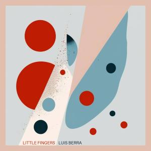 收聽Luis Berra的Little Fingers歌詞歌曲