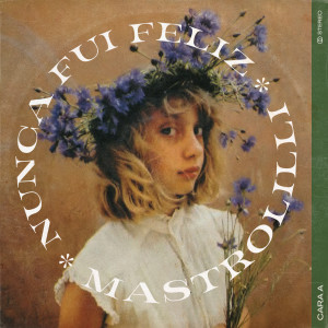 ดาวน์โหลดและฟังเพลง Nunca fui feliz พร้อมเนื้อเพลงจาก Mastrolilli