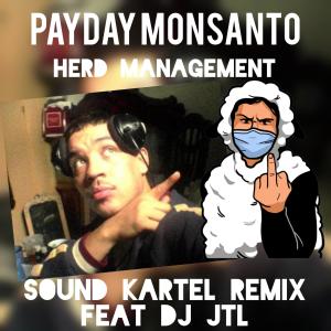 收聽Sound Kartel的Herd Management (feat. Payday Monsanto & Dj JTL|Sound Kartel Refix|Explicit)歌詞歌曲