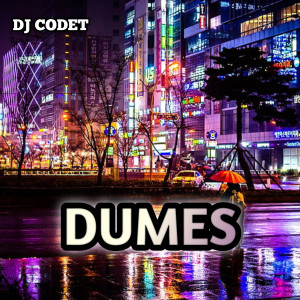 Dengarkan DUMES lagu dari DJ CODET dengan lirik