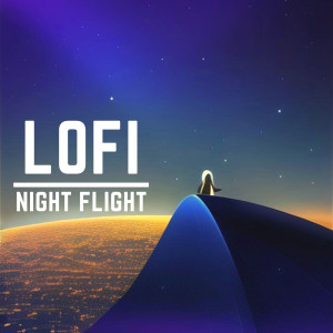 Lofi Nation的專輯Lofi Night Flight