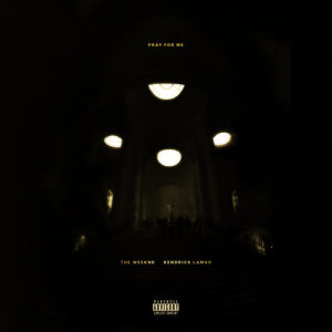 收聽The Weeknd的Pray For Me (Explicit)歌詞歌曲