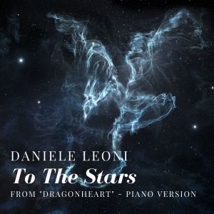 Listen to To The Stars (From "Dragonheart", Piano Version) song with lyrics from Daniele Leoni