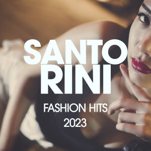 Various Artists的专辑Santorini Fashion Hits 2023