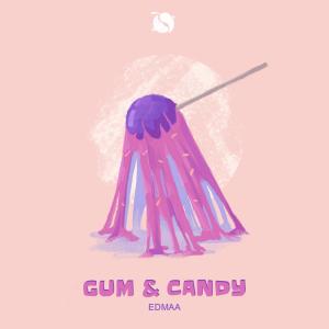Dengarkan Gum & Candy lagu dari EDMAA dengan lirik