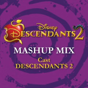 收聽Cast - Descendants 2的Descendants 2 - Mashup Mix (From "Descendants 2")歌詞歌曲