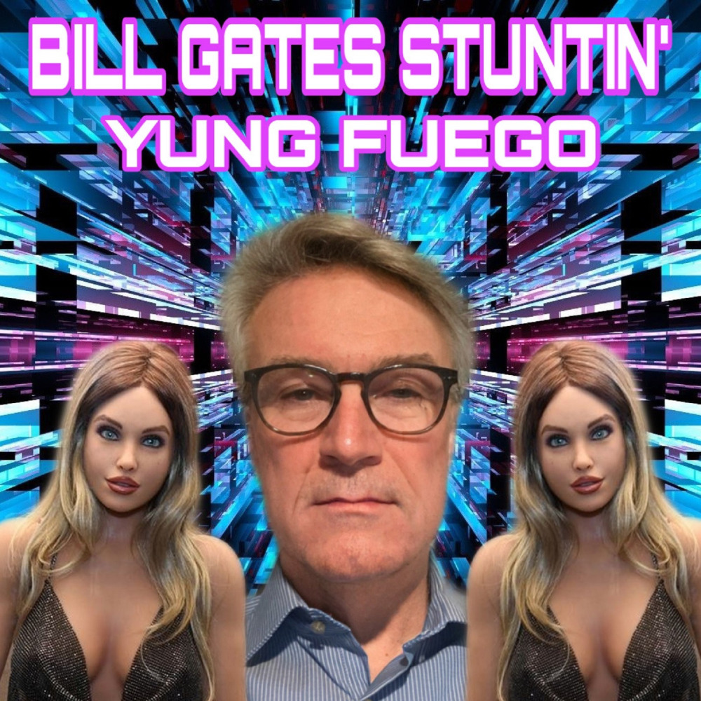 Bill Gates Stuntin' (Explicit)