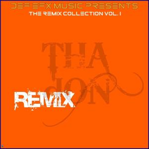 Remix ThaDon的专辑The Remix Collection Vol. 1 (Explicit)