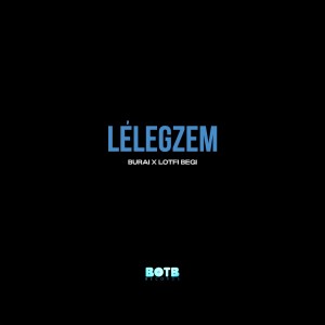 Listen to Lélegzem song with lyrics from Burai